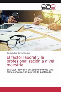 factor laboral y la profesionalización a nivel maestría