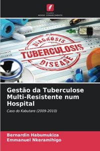 Gestão da Tuberculose Multi-Resistente num Hospital