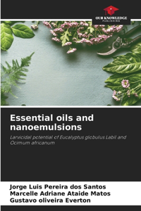 Essential oils and nanoemulsions