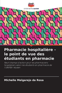 Pharmacie hospitalière - le point de vue des étudiants en pharmacie