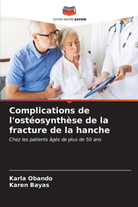 Complications de l'ostéosynthèse de la fracture de la hanche