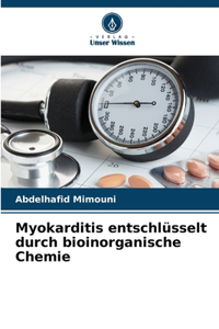 Myokarditis entschlüsselt durch bioinorganische Chemie