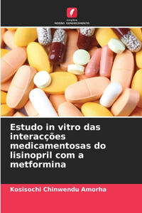 Estudo in vitro das interacções medicamentosas do lisinopril com a metformina