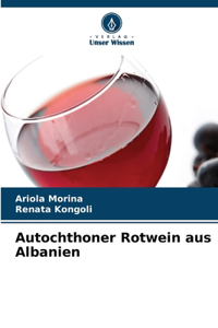 Autochthoner Rotwein aus Albanien