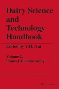 Dairy Science And Technology Handbook : Product Manufacturing