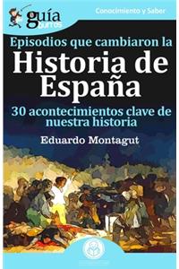 GuíaBurros Episodios que cambiaron la historia de España