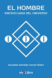 El hombre, encrucijada del universo