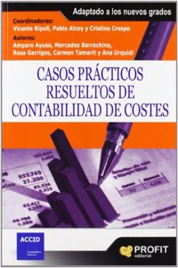 CASOS PRACTICOS RESUELTOS DE CONTABILIDAD DE COSTES (Spanish Edition)