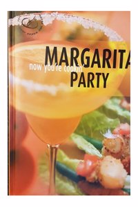 Margarita Now You're Cookin Party