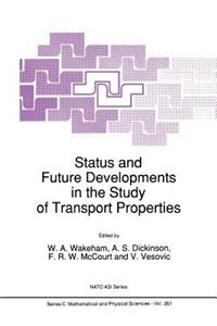 Status and Future Developments in the Study of Transport Properties