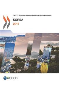OECD Environmental Performance Reviews: Korea 2017