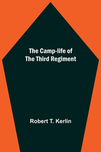 Camp-Life Of The Third Regiment