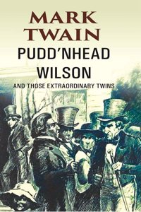 Puddâ€™nhead Wilson and those Extraordinary Twins