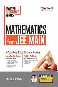 Arihant Master Resource Series Mathematics for JEE Main | A complete study package having exam centric theory, 2500+ problems in 3 levels, 24/7 doubt solver, FREE Online Support