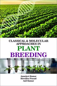 Classical And Molecular Approaches In Plant Breeding, Kumar, Amarjeet