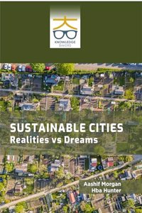Sustainable Cities: Realities vs Dreams