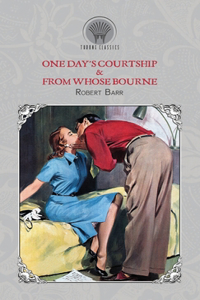 One Day's Courtship & From Whose Bourne