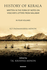 History of Kerala: Written in the Form of Notes on Visscher's Letters From Malabar (4 Vols. Set)