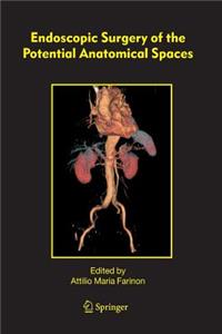 Endoscopic Surgery of the Potential Anatomical Spaces