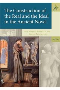 Construction of the Real and the Ideal in the Ancient Novel