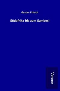 Sudafrika bis zum Sambesi
