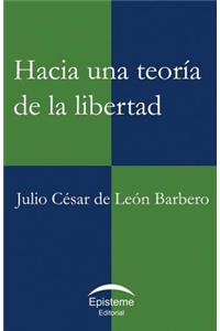 Hacia Una Teoría de la Libertad