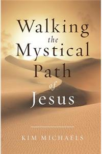 Walking the Mystical Path of Jesus