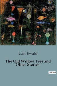 Old Willow Tree and Other Stories