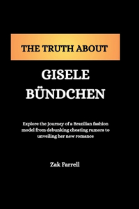 Truth about Gisele Bündchen
