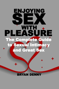 Enjoying Sex with Pleasure