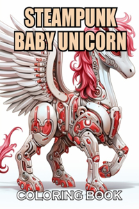 Steampunk Baby Unicorn Coloring Book for Adults
