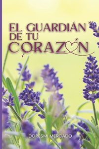 El guardián de tu corazón