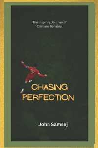 Chasing Perfection