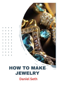 How to Make Jewelry