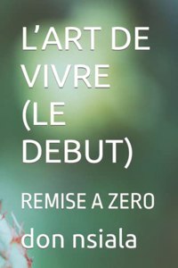 L'Art de Vivre (Le Debut)