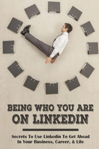 Being Who You Are On Linkedin