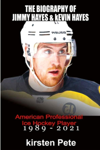The Biography of Jimmy Hayes & Kevin Hayes.