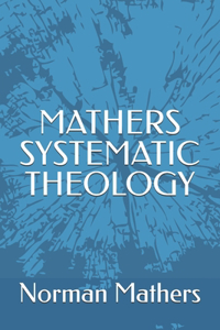 Mathers Systematic Theology