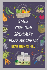 Start Your Own Speciality Food Business