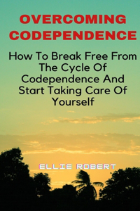 Overcoming Codependence