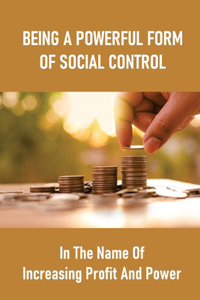 Being A Powerful Form Of Social Control