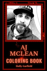 AJ McLean Coloring Book: A Backstreet Boys Star Motivational Stress Relief Adult Coloring Book