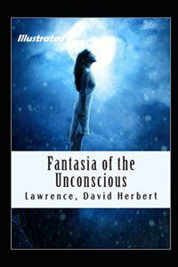 Fantasia of the Unconscious Illustrated