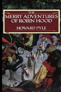 The Merry Adventures of Robin Hood Illustrated