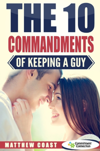 10 Commandments of Keeping a Guy