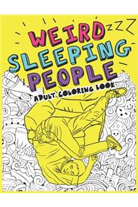 Weird Sleeping People Adult Coloring Book