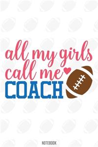 All my girls Call Me Coach Notebook