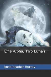 One Alpha, Two Luna's