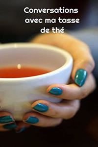 Conversations avec ma tasse de thé