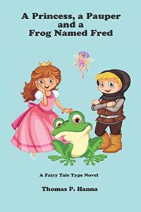 Princess, a Pauper, and a Frog Named Fred